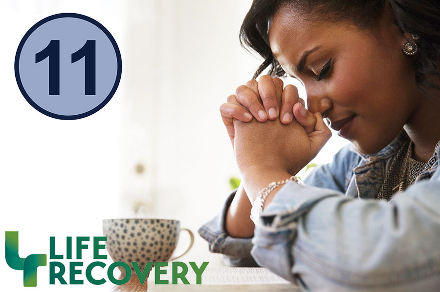 Life Recovery Step Eleven: Prayer and Meditation